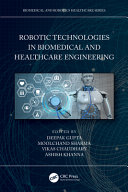 Robotic technologies in biomedical and healthcare engineering /