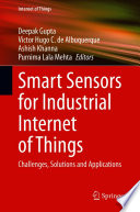 Smart Sensors for Industrial Internet of Things [E-Book] : Challenges, Solutions and Applications /