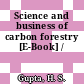 Science and business of carbon forestry [E-Book] /