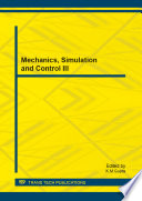 Mechanics, simulation and control III : selected, peer reviewed papers from the 2013 International Conference on Mechanics, Simulation and Control (ICMSC 2013), June 22-23, 2013, Kanyakumari, India [E-Book] /