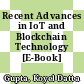 Recent Advances in IoT and Blockchain Technology [E-Book]