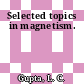 Selected topics in magnetism.