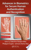 Advances in biometrics for secure human authentication and recognition [E-Book] /
