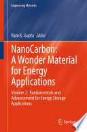 NanoCarbon: A Wonder Material for Energy Applications [E-Book] : Volume 2: Fundamentals and Advancement for Energy Storage Applications /