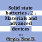 Solid state batteries . 2 . Materials and advanced devices [E-Book] /