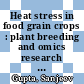 Heat stress in food grain crops : plant breeding and omics research [E-Book] /