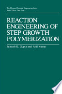 Reaction Engineering of Step Growth Polymerization [E-Book] /
