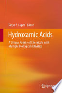 Hydroxamic Acids [E-Book] : A Unique Family of Chemicals with Multiple Biological Activities /