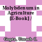 Molybdenum in Agriculture [E-Book] /