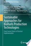 Sustainable Approaches for Biofuels Production Technologies [E-Book] : From Current Status to Practical Implementation /