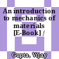 An introduction to mechanics of materials [E-Book] /