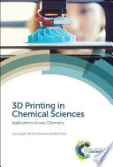 3D print in chemical sciences : applications across chemistry [E-Book] /