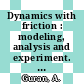 Dynamics with friction : modeling, analysis and experiment. Part II [E-Book] /
