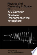Nonlinear Phenomena in the Ionosphere [E-Book] /