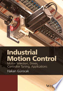 Industrial motion control : motor selection, drives, controller tuning, applications [E-Book] /