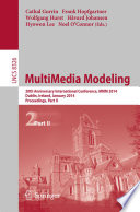 MultiMedia Modeling [E-Book] : 20th Anniversary International Conference, MMM 2014, Dublin, Ireland, January 6-10, 2014, Proceedings, Part II /