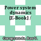Power system dynamics [E-Book] /