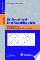 List Decoding of Error-Correcting Codes [E-Book] : Winning Thesis of the 2002 ACM Doctoral Dissertation Competition /