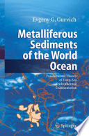 Metalliferous Sediments of the World Ocean [E-Book] : Fundamental Theory of Deep-Sea Hydrothermal Sedimentation /