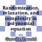 Randomization, relaxation, and complexity in polynomial equation solving : Banff International Research Station Workshop on Randomization, Relaxation, and Complexity, February 28-March 5, 2010, Banff, Ontario, Canada [E-Book] /