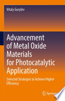 Advancement of Metal Oxide Materials for Photocatalytic Application [E-Book] : Selected Strategies to Achieve Higher Efficiency /
