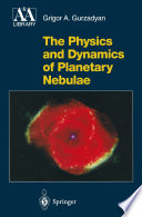 The Physics and Dynamics of Planetary Nebulae [E-Book] /