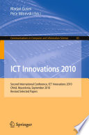 ICT Innovations 2010 [E-Book] : Second International Conference, ICT Innovations 2010, Ohrid Macedonia, September 12-15, 2010. Revised Selected Papers /