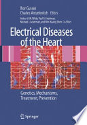 Electrical Diseases of the Heart [E-Book] : Genetics, Mechanisms, Treatment, Prevention /
