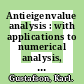 Antieigenvalue analysis : with applications to numerical analysis, wavelets, statistics, quantum mechanics, finance and optimization [E-Book] /