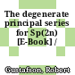The degenerate principal series for Sp(2n) [E-Book] /