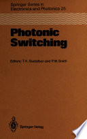 Photonic Switching [E-Book] : Proceedings of the First Topical Meeting, Incline Village, Nevada, March 18–20, 1987 /