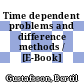 Time dependent problems and difference methods / [E-Book]