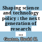 Shaping science and technology policy : the next generation of research [E-Book] /