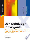 Der Webdesign-Praxisguide [E-Book] : Professionelle Konzeption von der Planung bis zur Promotion /