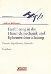 Einführung in die Himmelsmechanik und Ephemeridenrechnung : Theorie, Algorithmen, Numerik /