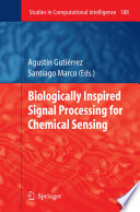 Biologically Inspired Signal Processing for Chemical Sensing [E-Book] /