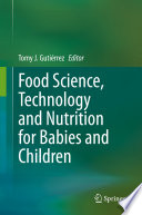Food Science, Technology and Nutrition for Babies and Children [E-Book] /