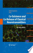 Co-Existence and Co-Release of Classical Neurotransmitters [E-Book] : Ex uno plures /