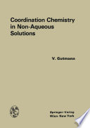 Coordination Chemistry in Non-Aqueous Solutions [E-Book] /