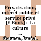 Privatisation, intérêt public et service privé [E-Book] : La culture de l'externalisation du vingtième siècle et la loi évolutive de la souveraineté diffuse /