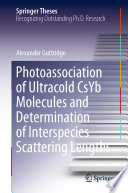 Photoassociation of Ultracold CsYb Molecules and Determination of Interspecies Scattering Lengths [E-Book] /
