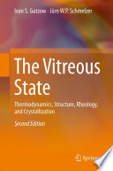 The Vitreous State [E-Book] : Thermodynamics, Structure, Rheology, and Crystallization /