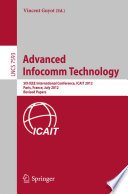 Advanced Infocomm Technology [E-Book] : 5th IEEE International Conference, ICAIT 2012, Paris, France, July 25-27, 2012. Revised Papers /