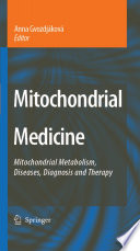 Mitochondrial Medicine [E-Book] : Mitochondrial Metabolism, Diseases, Diagnosis and Therapy /