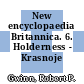 New encyclopaedia Britannica. 6. Holderness - Krasnoje /