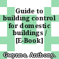 Guide to building control for domestic buildings / [E-Book]