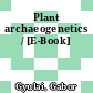 Plant archaeogenetics / [E-Book]