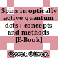 Spins in optically active quantum dots : concepts and methods [E-Book] /