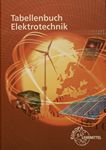Tabellenbuch Elektrotechnik : Tabellen, Formeln, Normenanwendungen /