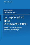 Die Delphi-Technik in den Sozialwissenschaften : methodische Forschungen und innovative Anwendungen /